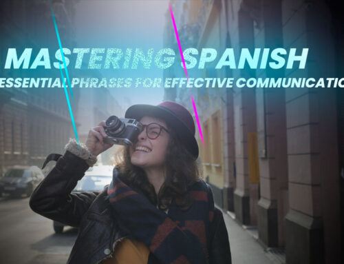 Mastering Spanish: 100 Essential Phrases for Effective Communication
